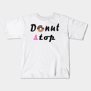 donut stop any more Kids T-Shirt